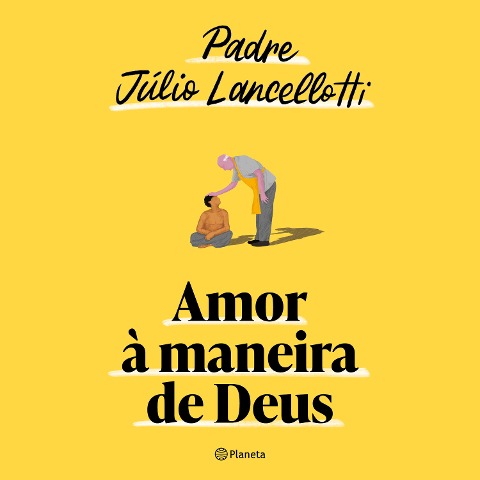 Amor à maneira de Deus - Padre Júlio Lancellotti