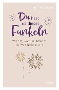 Du hast da dieses Funkeln - Jennifer Fulwiler