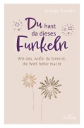 Cover-Bild zum Titel 'Du hast da dieses Funkeln' von 'Jennifer Fulwiler'