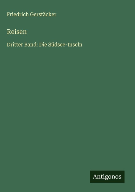 Reisen - Friedrich Gerstäcker