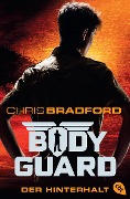 Bodyguard - Der Hinterhalt - Chris Bradford