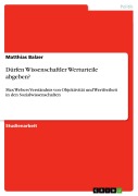 Cover-Bild zum Titel 'Dürfen Wissenschaftler Werturteile abgeben?' von 'Matthias Balzer'