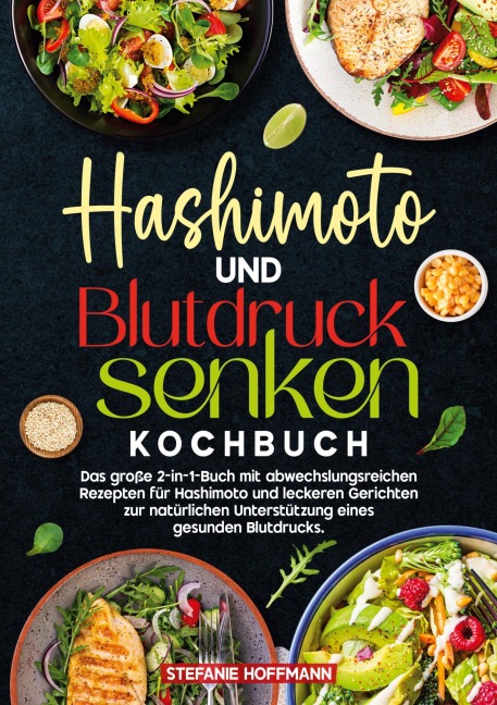 Hashimoto und Blutdruck senken Kochbuch - Stefanie Hoffmann