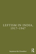 Cover-Bild zum Titel 'Leftism in India, 1917-1947' von 'Satyabrata Rai Chowdhuri'