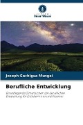 Cover-Bild zum Titel 'Berufliche Entwicklung' von 'Joseph Gachigua Mungai'