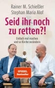Cover-Bild zum Titel 'Seid ihr noch zu retten?!' von 'Rainer M. Schießler, Stephan Maria Alof'