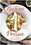 Cover-Bild zum Titel 'Kochen für 1 Person mit dem Thermomix®' von 'Veronika Pichl'