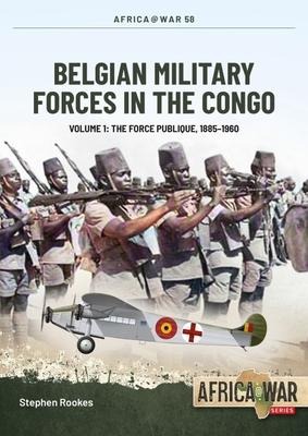 Belgian Military Forces in the Congo - Stephen Rookes