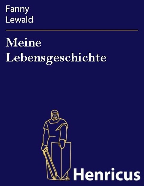 Meine Lebensgeschichte - Fanny Lewald