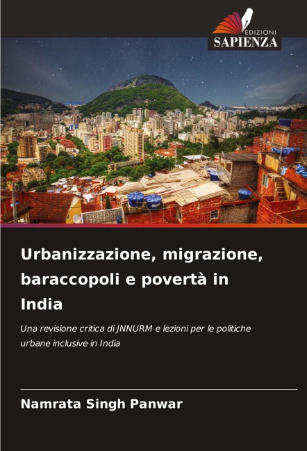 Urbanizzazione, migrazione, baraccopoli e povertà in India - Namrata Singh Panwar