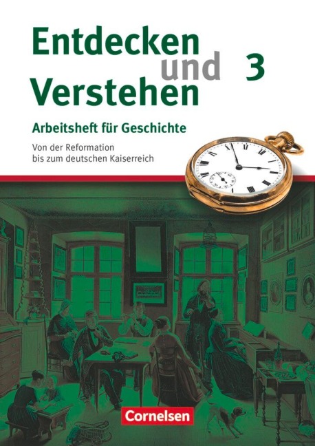 Entdecken und Verstehen. Arbeitsheft 3. Vom Absolutismus bis zum Zeitalter des Imperialismus - Hagen Schneider