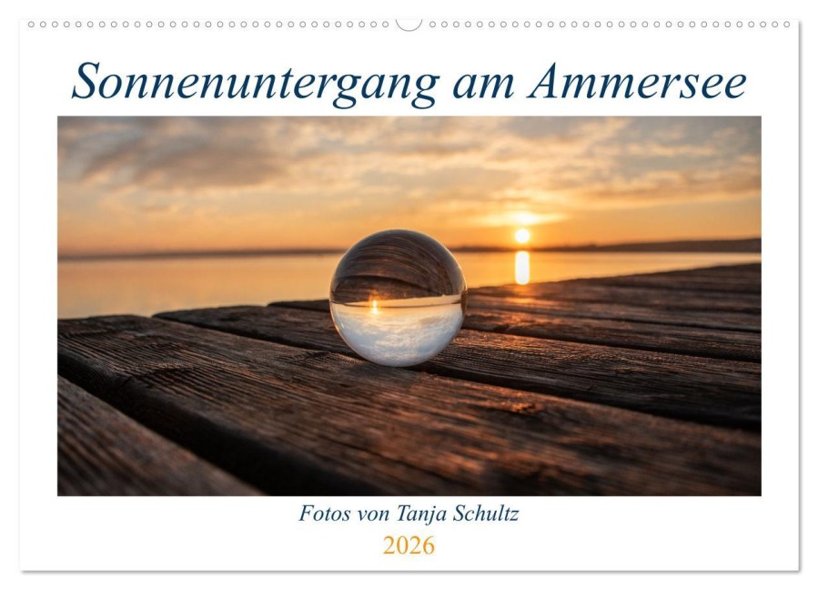 Sonnenuntergang am Ammersee (Wandkalender 2026 DIN A2 quer), CALVENDO Monatskalender - Tanja Schultz