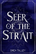 Seer of the Strait (The Seers of Dawn, #1) - Drea Talley