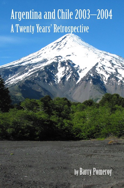 Argentina and Chile 2003-2004: A Twenty Years' Retrospective - Barry Pomeroy