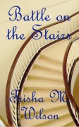 Cover-Bild zum Titel 'Battle on the Stairs' von 'Trisha M. Wilson'