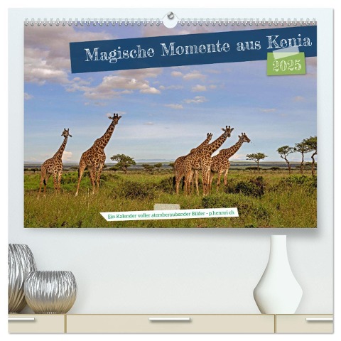 Magische Momente aus Kenia (hochwertiger Premium Wandkalender 2025 DIN A2 quer), Kunstdruck in Hochglanz - Peter Hennrich