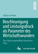 Cover-Bild zum Titel 'Beschleunigung und Leistungsdruck als Parameter des Wirtschaftswunders' von 'Ajinkya Gaikwad'