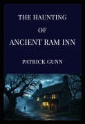 Cover-Bild zum Titel 'The Haunting Of Ancient Ram Inn' von 'Patrick Gunn'