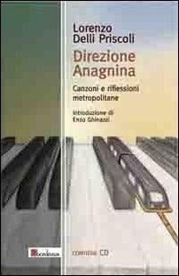 Direzione Anagnina. Canzoni e riflessioni metropolitane - Lorenzo Delli Priscoli