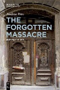Cover-Bild zum Titel 'The Forgotten Massacre' von 'Andrea Peto'