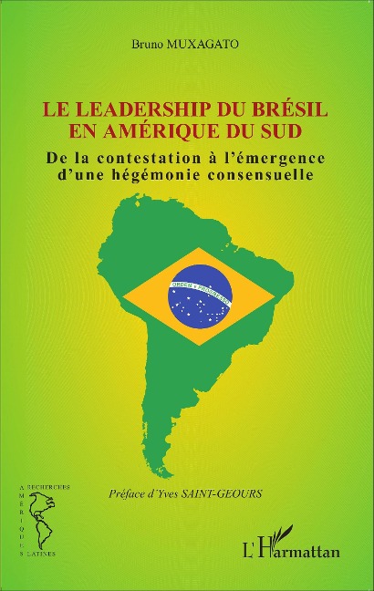 Le leadership du Brésil en Amérique du Sud - Bruno Muxagato