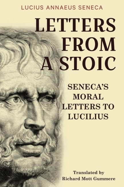 Letters from a Stoic - Lucius Annaeus Seneca