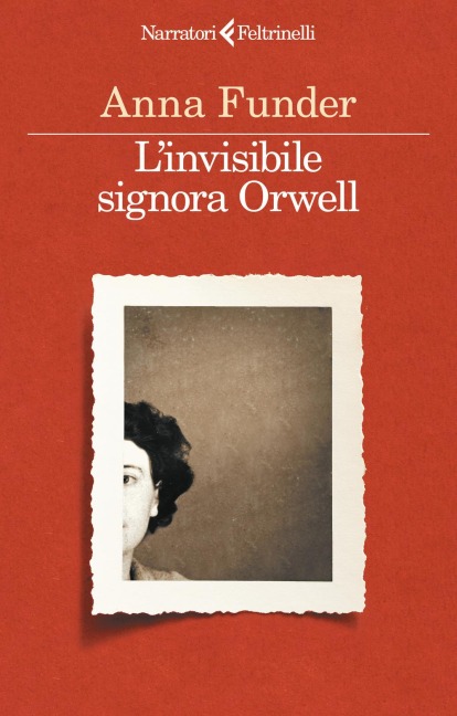 L' invisibile signora Orwell - Anna Funder