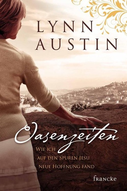 Oasenzeiten - Lynn Austin