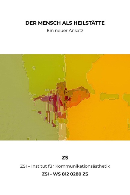 Der Mensch als Heilstätte - ZSI - WS 812 0280 ZS - Zs Zsi