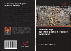 Cover-Bild zum Titel 'Konfrontacja psychologiczna m¿odzie¿y tamilskiej' von 'Samson David Antony'