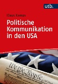 Cover-Bild zum Titel 'Politische Kommunikation in den USA' von 'Klaus Kamps'