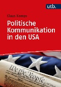 Politische Kommunikation in den USA - Klaus Kamps