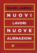 Cover-Bild zum Titel 'Nuovi lavori, nuove alienazioni' von 'Rahel Jaeggi'
