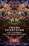 Cover-Bild zum Titel 'Die Tyrannei des Schmetterlings' von 'Frank Schätzing'