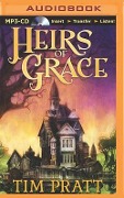 Heirs of Grace - Tim Pratt