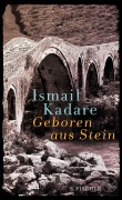 Cover-Bild zum Titel 'Geboren aus Stein' von 'Ismail Kadare'
