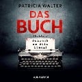 Cover-Bild zum Titel 'Das Buch - Schreib um dein Leben!' von 'Patricia Walter'