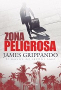 Cover-Bild zum Titel 'Zona Peligrosa (the Most Dangerous Place - Spanish Edition)' von 'James Grippando'