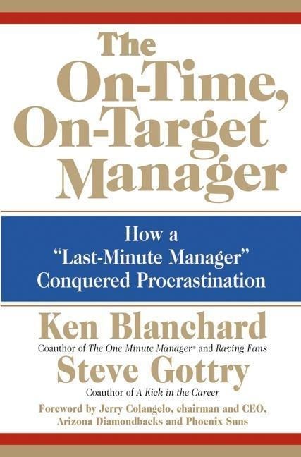 The On-Time, On-Target Manager - Ken Blanchard, Steve Gottry
