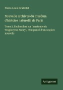 Cover-Bild zum Titel 'Nouvelle archives du muséum d'histoire naturelle de Paris' von 'Pierre-Louis Gratiolet'