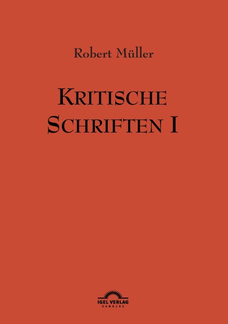Robert Müller: Kritische Schriften 1 - Günter Helmes
