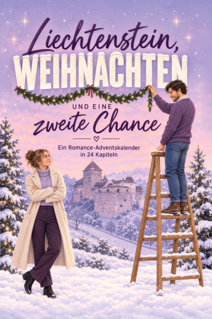 Liechtenstein, Weihnachten und eine zweite Chance - Lily Kaiser