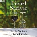 Cover-Bild zum Titel 'Should We Stay or Should We Go Lib/E' von 'Lionel Shriver'