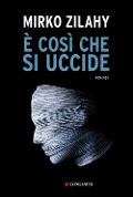 Cover-Bild zum Titel 'È così che si uccide' von 'Mirko Zilahy'
