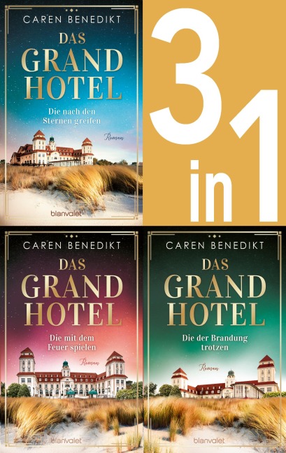 Die Grand-Hotel-Saga Band 1-3: Die nach den Sternen greifen / Die mit dem Feuer spielen / Die der Brandung trotzen (3in1-Bundle) - Caren Benedikt