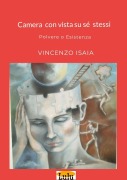 Cover-Bild zum Titel 'Camera con vista su sè stessi "polvere o esistenza" Vincenzo Isaia' von 'Vincenzo Isaia'