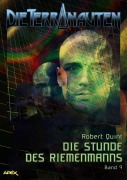 Cover-Bild zum Titel 'DIE TERRANAUTEN, Band 9: DIE STUNDE DES RIEMENMANNS' von 'Robert Quint'