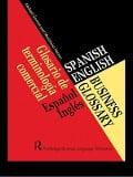 Cover-Bild zum Titel 'Spanish/English Business Glossary' von 'Michael Gorman, Maria-Luisa Henson'