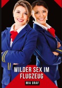 Cover-Bild zum Titel 'Wilder Sex im Flugzeug' von 'Mia Graf'