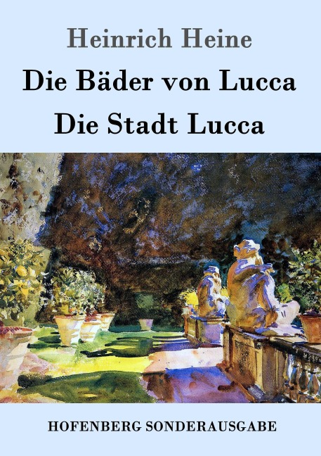 Die Bäder von Lucca / Die Stadt Lucca - Heinrich Heine